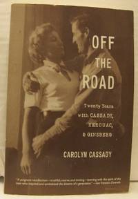 Off the Road.  Twenty Years with Cassady, Kerouac…