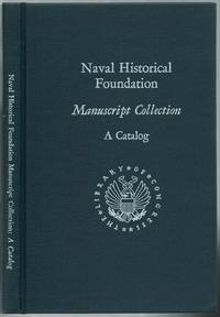 Naval Historical Foundation. Manuscript Collection: A Catalog