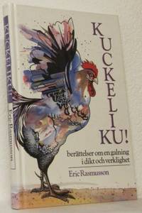 Kuckeliku! Berättelser om en galning i dikt och…