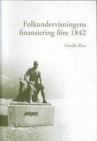 Folkundervisningens finansiering före 1842. Med…