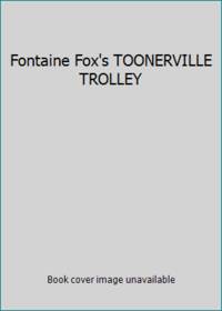 Fontaine Fox's TOONERVILLE TROLLEY by Don Herb; Winslow - Hardcover - 1972 - from ThriftBooks (SKU: G0517165430I5N00)
