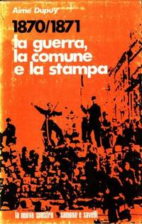 1870-1871. La guerra, la Comune e la stampa.