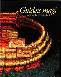 Guldets magi i saga och verklighet.