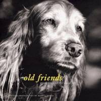 Old Friends : Great Dogs on the Good Life