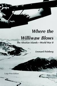 Where the Williwaw Blows: The Aleutian Islands-World War II