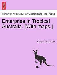 Enterprise in Tropical Australia. [With Maps.]