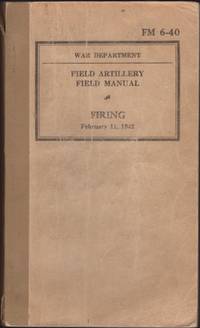 Field Artillery Field Manual Firing (FM 6-40)