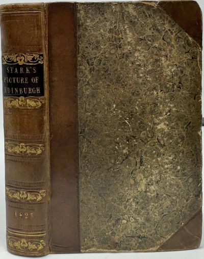 Picture of Edinburgh: Containing a Description of the City and Its Environs, With a New Plan of the City and Forty-Six Views of the Principal Buildings, Third Edition, Improved