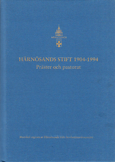 Härnösands stift 1904-1994. Präster och pastorat.…
