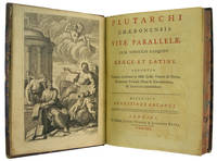 Plutarchi Chaeronensis. Vitae parallelae, cum singulis aliquot. Graece et latine. Addunter...