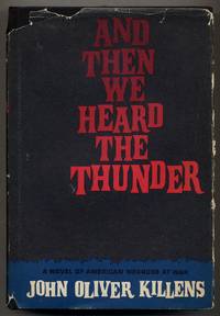 And Then We Heard the Thunder by KILLENS, John Oliver - 1963