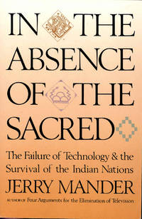 image of In the absence of the sacred : the failure of technology and the survival of the Indian nations