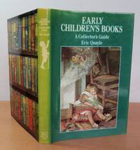 EARLY CHILDREN&#039;S BOOKS. A Collector&#039;s Guide. by QUAYLE, Eric.: