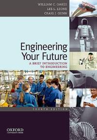 Engineering Your Future: A Brief Introduction to Engineering by Oakes, William; Leone, Les; Gunn, Craig - 2011-04-01