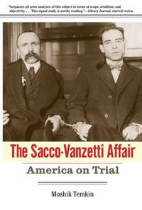 The Sacco-Vanzetti Affair : America on Trial