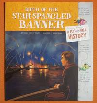 Birth of the Star-Spangled Banner: A Fly on the Wall History