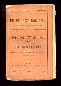 Daniel Webster, An Oration, of the Hon. Edward Everett, on the Occassion of the Dedication of the Statue of Mr. Webster, in Boston, September 17th, 1859 (in) The Pulpit and Rostrum