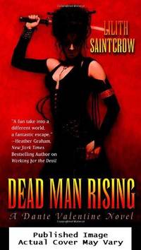 Dead Man Rising (Dante Valentine, Book 2) by Saintcrow, Lilith - 2006-09-01 Cover Chipped. See ou