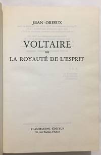 Voltaire ou la RoyautÃ© de l&#039; Esprit by Orieux Jean - 1966