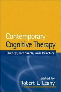 Contemporary Cognitive Therapy: Theory, Research, and Practice