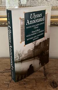 Ulysses Annotated:  Notes for James Joyce's Ulysses [Revised and Expanded Edition]