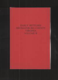 image of Early Settlers Mecklenburg County Virginia. Vol. 2
