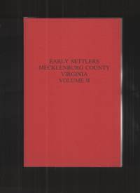 Early Settlers Mecklenburg County Virginia. Vol. 2 by Elliott, Katherine B - 1983