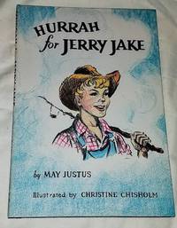 HURRAH FOR JERRY JAKE by Justus, May, Illustrated by Christine Chisholm - 0