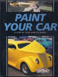 Paint Your Car.  A Step by Step How-To Guide by Parks, Dennis W. and David H. Jacobs, Jr