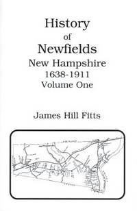 History of Newfields  New Hampshire 1638 1911