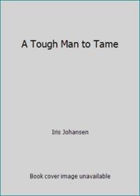 A Tough Man to Tame