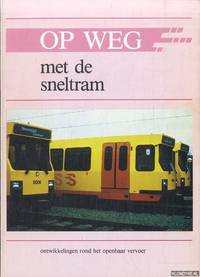 image of Op weg met de sneltram. Ontwikkelingen rond het openbaar vervoer
