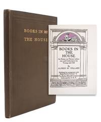 image of Books in The House. An Essay on Private Libraries and Collections for Young and Old