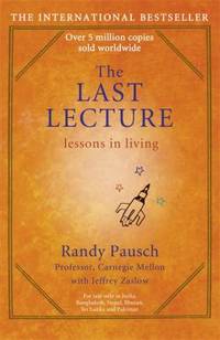 The Last Lecture by Randy Pausch; Jeffrey Zaslow - 2008