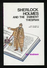 Sherlock Holmes and the Eminent Thespian; from the diaries of John H.  Watson, MD