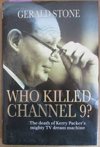 cover of Who Killed Channel 9? The Death of Kerry Packer's Mighty TV Dream Machine