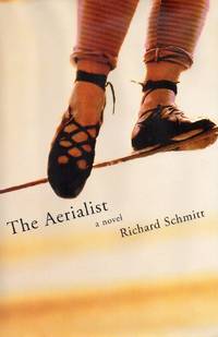 The Aerialist by Schmitt, Richard - 2000