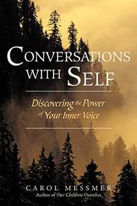 Conversations with Self: Discovering the Power of Your Inner Voice