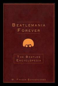 image of BEATLEMANIA FOREVER: The Beatles Encyclopedia