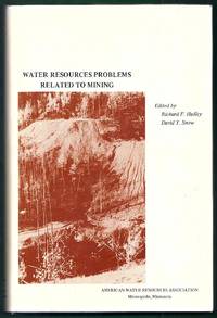 Water Resources Problems Related to Mining by Hadley, Richard F. and David T. Snow (editors)