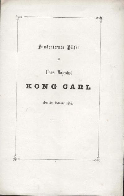 Studenternes Hilsen til Hans Majestæt KONG CARL…