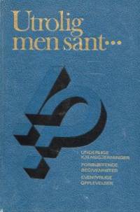 Utrolig men sant...
