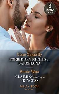 Forbidden Nights In Barcelona / Claiming His Virgin Princess: Forbidden Nights in Barcelona (The...