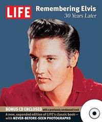 Life: Remembering Elvis: 30 Years Later by Editors of Life Magazine - 2007-03-06