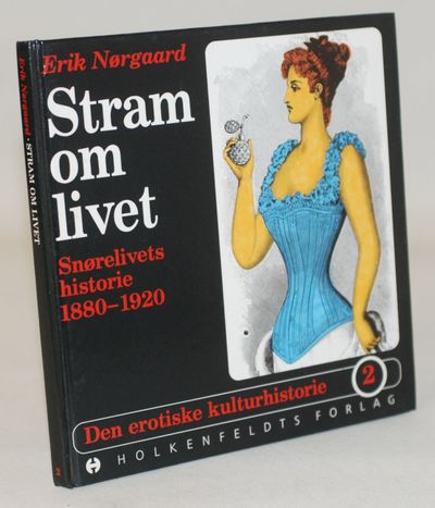 Stram om livet - snørelivets historie 1890-1920.