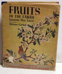 Fruits of the Earth by Jeannette May Lucas - 1st Edition - 1942 - from citynightsbooks (SKU: 14965)