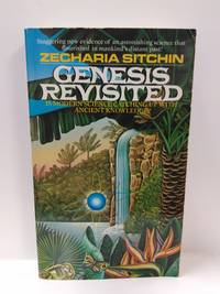 Genesis Revisited: Is Modern Science Catching Up With Ancient Knowledge? by Zecharia Sitchin - 1990