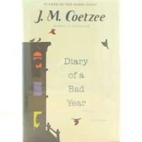 Diary of a Bad Year. by Coetzee, J.M - 2007