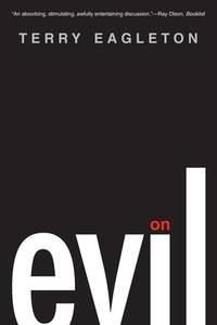 On Evil by Terry Eagleton - 2011