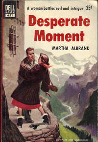 DESPERATE MOMENT by ALBRAND, Martha - 1951